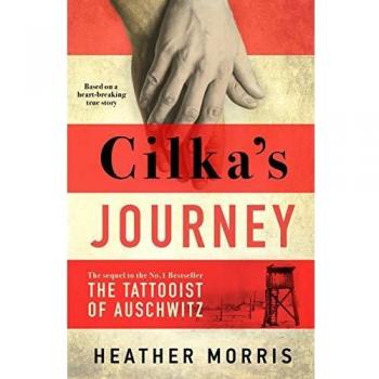 Cilka´s Journey: The Sequel to The Tattooist of Auschwitz