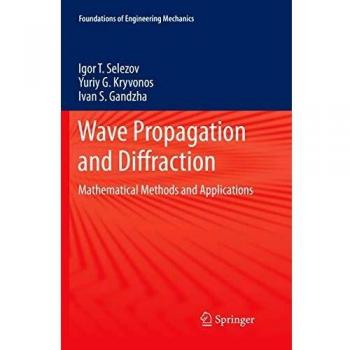 Wave Propagation and Diffraction: Mathematical Methods and Applications