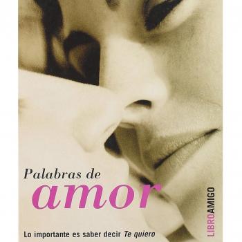 Palabras de amor - lo importante es saber decir te quiero