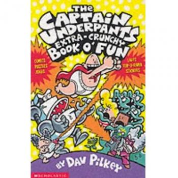 El Libro Extra-Crujiente de Diversión del Capitán Calzoncillos de Dav Pilkey