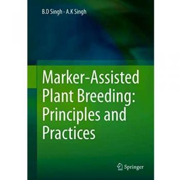 Marker-Assisted Plant Breeding: Principles and Practices