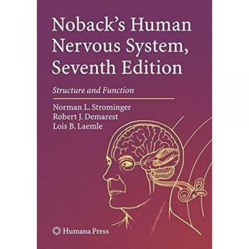 Noback's Human Nervous System: Structure and Function, Seventh Edition - Comprehensive Neuroanatomy Textbook