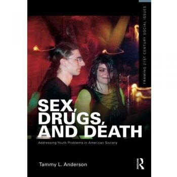 Sex, Drugs, and Death: Addressing Youth Problems in American Society