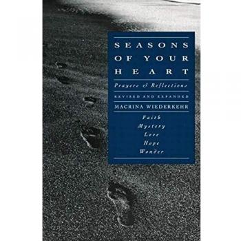 Seasons of Your Heart: Expanded Prayers and Reflections by Macrina Wiederkehr