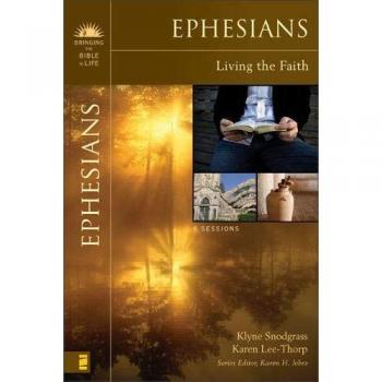 Ephesians: Living the Faith - A Comprehensive Bible Study Guide