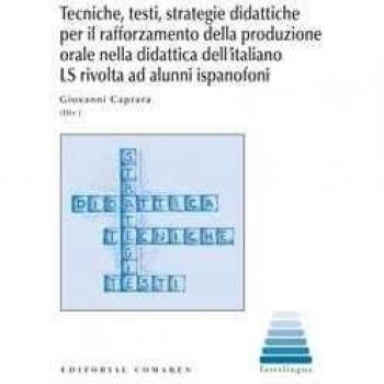 Tecniche, Testi, Strategie Didattiche Per Il Rafforzamento Della Produzione Oral