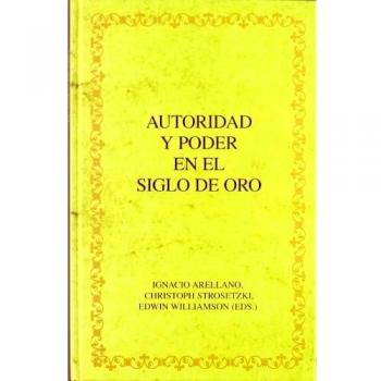 Autoridad Y Poder En El Siglo De Oro