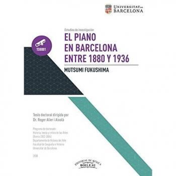 El piano en Barcelona entre 1880 y 1936: dirigida por el Dr. Roger Alier i Aixalà