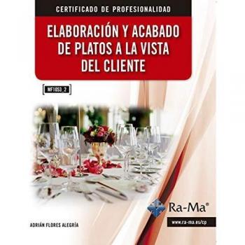 Elaboración y acabado de platos a la vista del cliente
