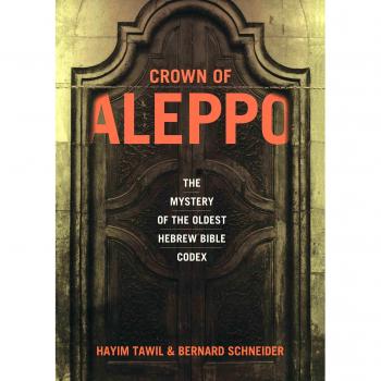 Crown of Aleppo: The Mystery of the Oldest Hebrew Bible Codex