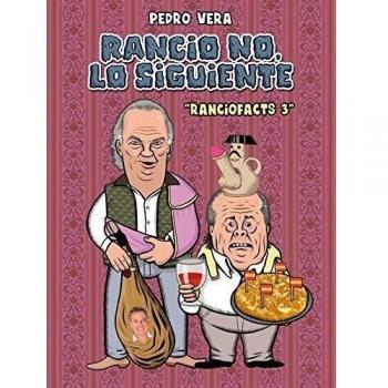 Ranciofacts 3: Rancio No, Lo Siguiente - Pedro Vera