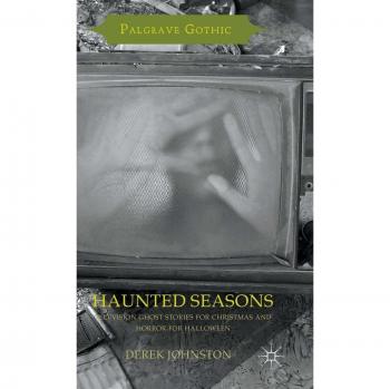 Haunted Seasons: Television Ghost Stories for Christmas and Horror for Halloween
