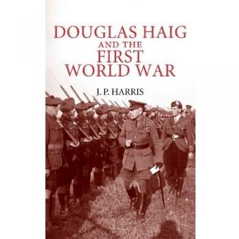 Douglas Haig y la Primera Guerra Mundial (Historia Militar de Cambridge) - Tapa dura