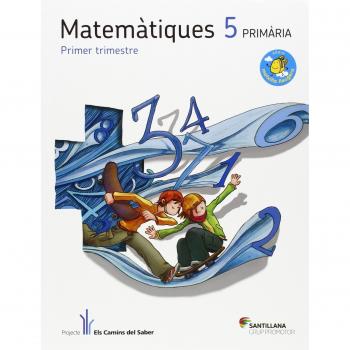 MATEMATIQUES 5 PRIMARIA ELS CAMINS DEL SABER - 9788490474136
