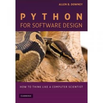 Python for Software Design: How to Think Like a Computer Scientist