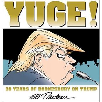 Yuge!: 30 Years of Doonesbury on Trump