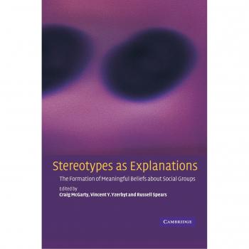 Estereotipos como Explicaciones: Formación de Creencias Significativas sobre Grupos Sociales - Edición en Rústica de Cambridge