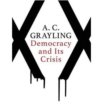 Democracy and its crisis: A. C. Grayling