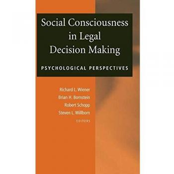 Psychological Perspectives on Social Consciousness in Legal Decision Making