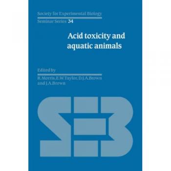 Seminario sobre Toxicidad Ácida y Animales Acuáticos (Sociedad para la Biología Experimental, Volumen 34)