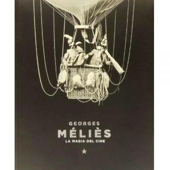 Georges Méliès. La Magia De Cine
