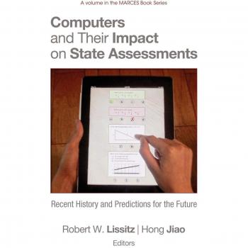 Computers and Their Impact on State Assessments: Insights and Future Predictions (The MARCES Book Series)