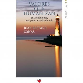 Valores que humanizan: 365 reflexiones, una para cada día del año: 155
