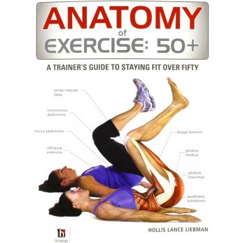 Anatomy of Exercise: 50+