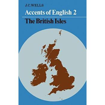 Accents of English: Volume 2 - British Isles and Beyond