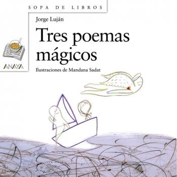 Tres poemas mágicos - Lujan, Jorge; Sadat, Mandana