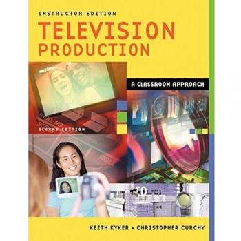 Television Production: A Classroom Approach by Keith Kyker - Comprehensive Guide to TV Production Techniques