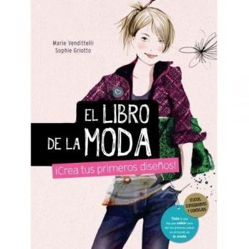 El libro de la moda. ¡Crea tus primeros diseños!
