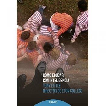 Como Educar con Inteligencia: An Intelligent Person's Guide to Education