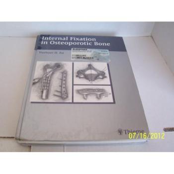 Internal Fixation in Osteoporotic Bone / Edited by Yuehuei H. an