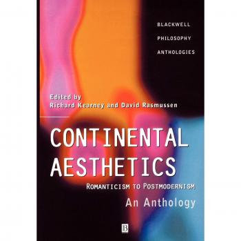 Continental Aesthetics Anthology: From Romanticism to Postmodernism