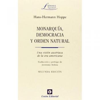 Monarquía, democracia y orden natural: Una visión austriaca de la era americana