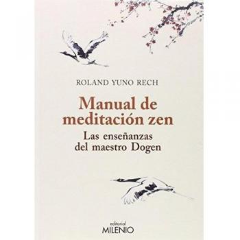 Manual de meditación zen: Las enseñanzas del maestro Dogen - Roland Yuno Rech