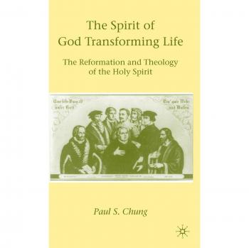 The Spirit of God: Transformative Theology and Reformation Insights