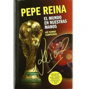 El mundo en nuestras manos: así fuimos campeones - Pepe Reina