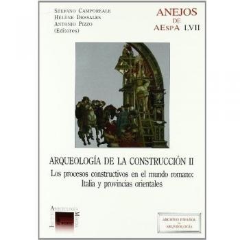 Arqueología de la construcción II : los procesos constructivos en el mundo romano: Italia y provincias orientales: Los procesos constructivos en el ... 57