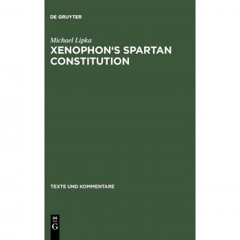 Xenophon's Spartan Constitution: Comprehensive Edition with Introduction, Text, and Commentary