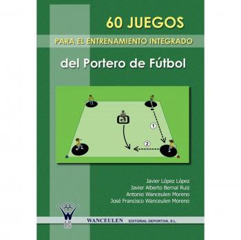 60 Juegos Para El Entrenamiento Integrado Del Portero De Futbol