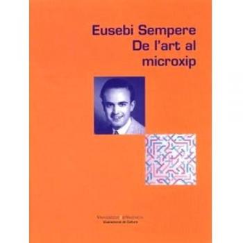Eusebi Sempere. De l'art al microxip
