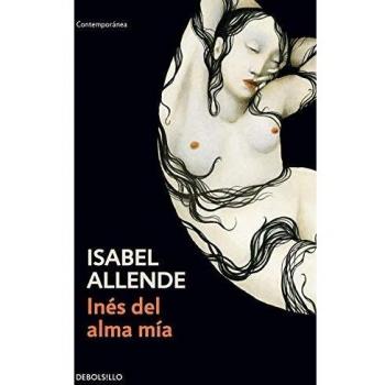 Inés del alma mía - Isabel Allende