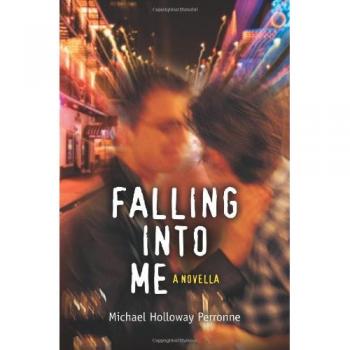 Falling Into Me: A Novel by Michael Holloway Perronne - Paperback Edition