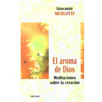 Aroma De Dios: Meditaciones sobre la creación: 222