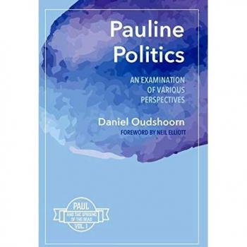 Pauline Politics: An Examination of Various Perspectives - Volume 1 by Daniel Oudshoorn