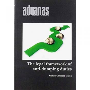 THE LEGAL FRAMEWORK OF ANTI-DUMPING DUTIES