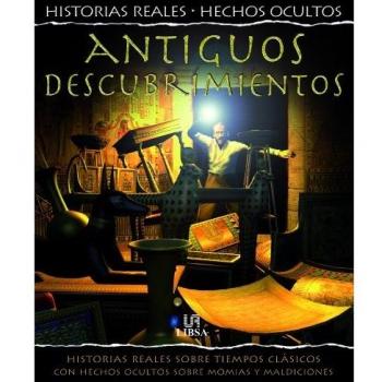 Antiguos Descubrimientos: Hsitorias Reales sobre Tiempos Clásicos con hechos Ocultos sobre Momias y Maldiciones