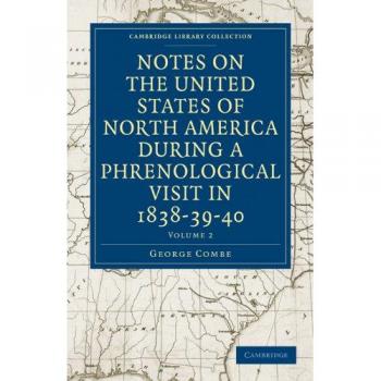 Notas sobre los Estados Unidos de América del Norte durante una Visita Frenológica en 1838-39-40 - Conjunto de 3 Volúmenes: Colección Bibliotecaria - Historia de América del Norte